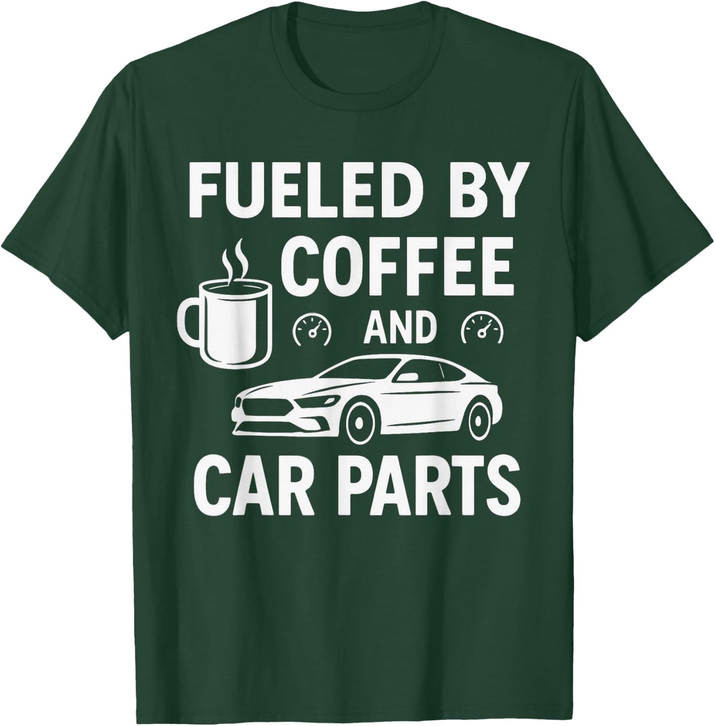 Fueled By Coffee And Car Parts - Car Guy Muscle Car Mechanic T-Shirt - T-Shirt | Forest