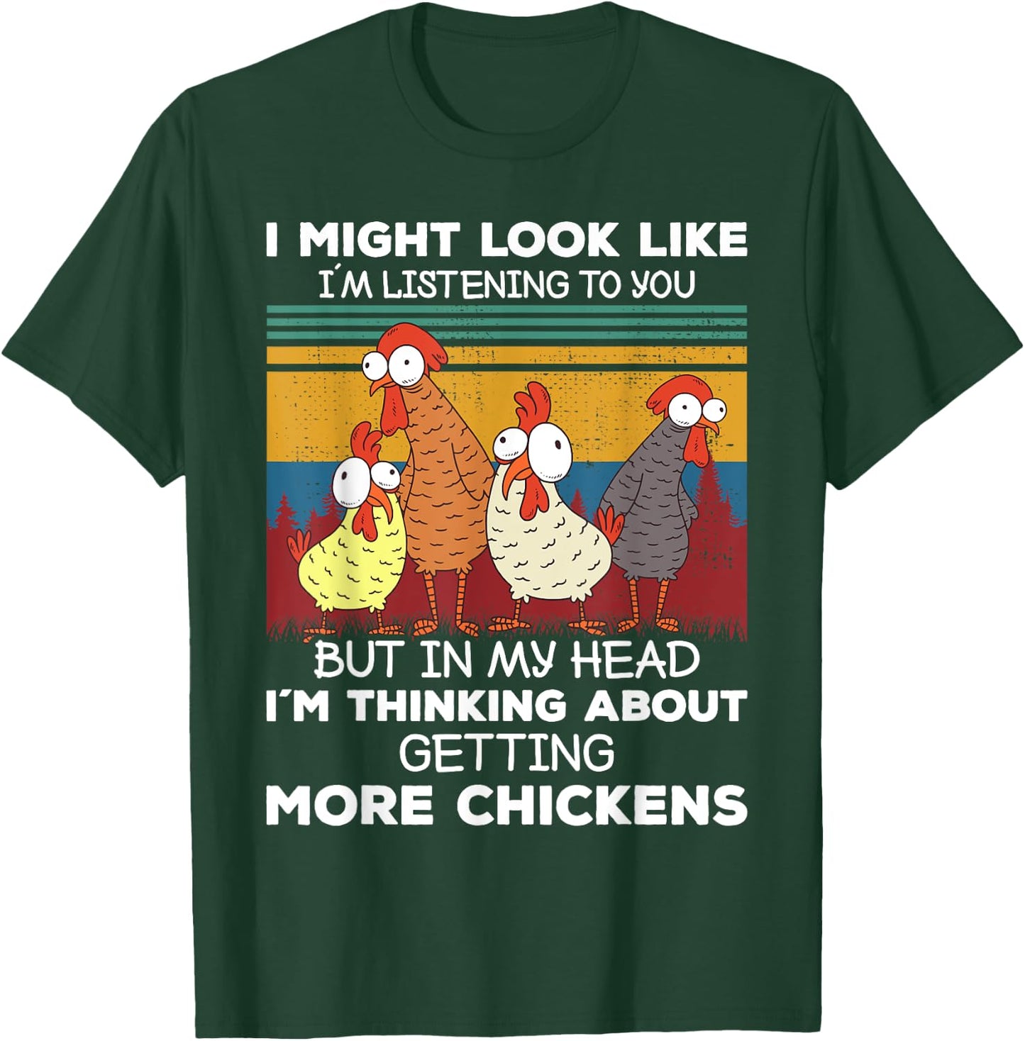 I Am Thinking About Getting More Chickens Farming Farmer T-Shirt - T-Shirt | Forest