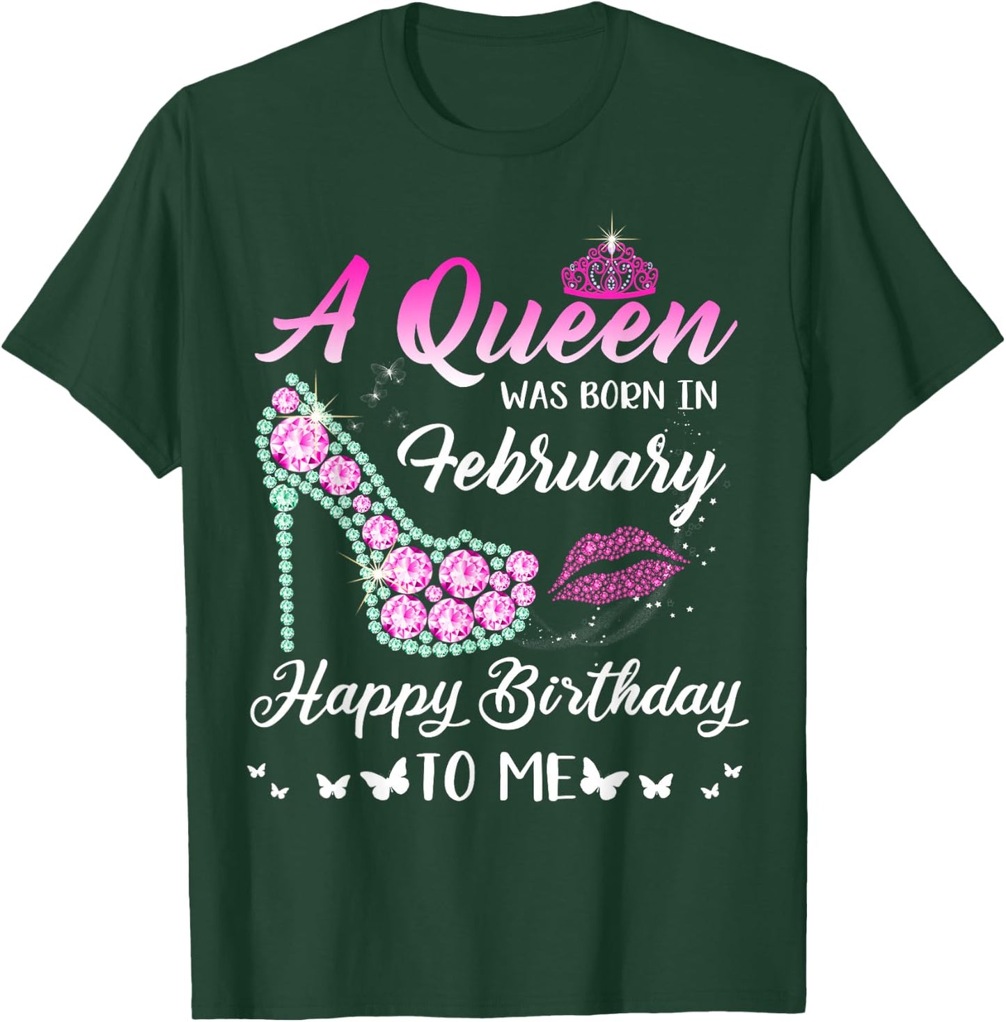 Queen was born in February Cute Funny Happy Birthday Gifts T-Shirt - T-Shirt | Forest