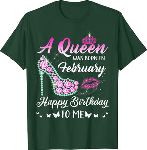 Queen was born in February Cute Funny Happy Birthday Gifts T-Shirt - T-Shirt | Forest