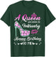 Queen was born in February Cute Funny Happy Birthday Gifts T-Shirt - T-Shirt | Forest