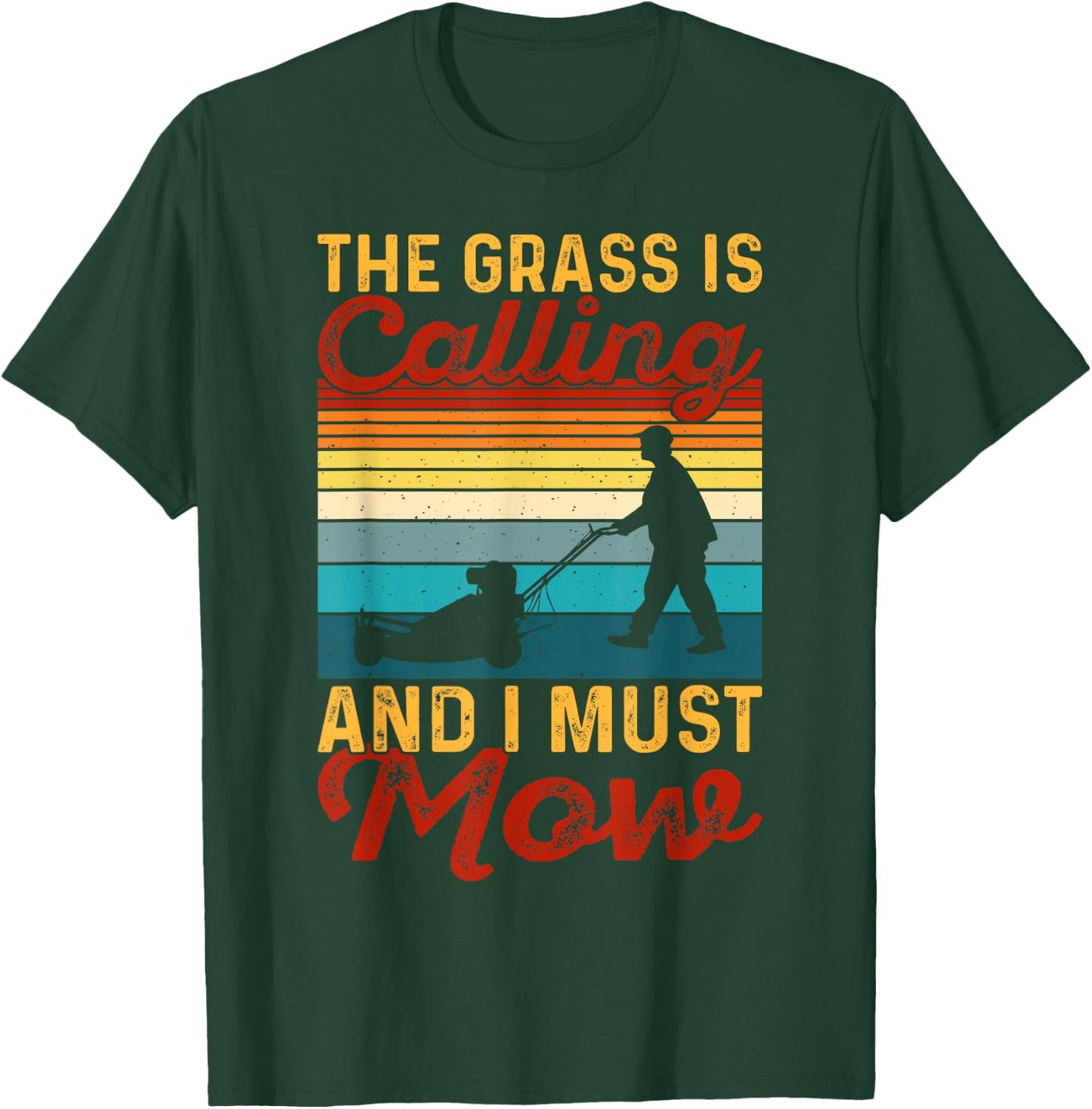 The Grass Is Calling And I Must Mow T-Shirt - T-Shirt | Forest