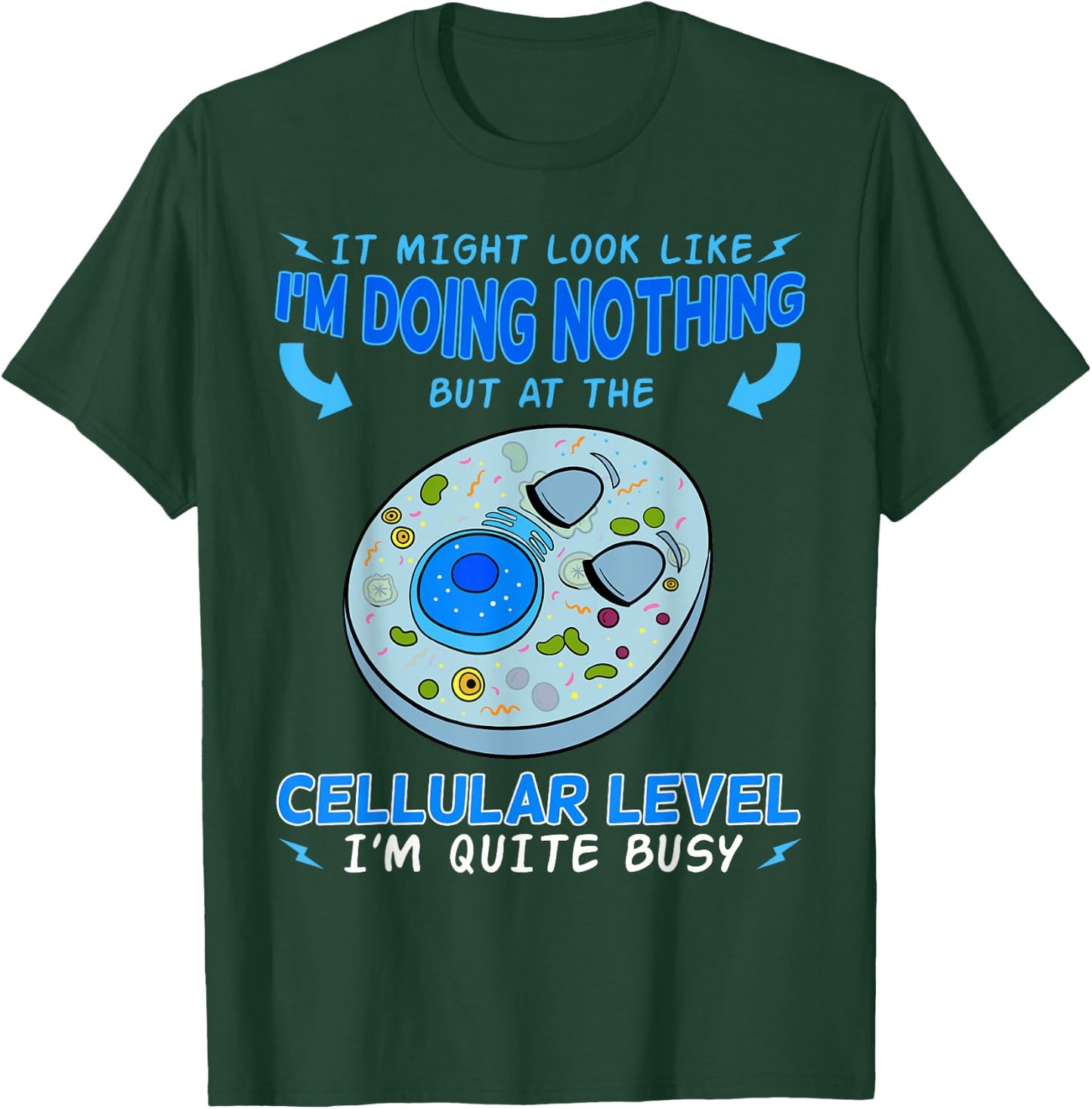 Cellular Biology Science Cytologist Cell Microbiologist Busy T-Shirt - T-Shirt | Forest