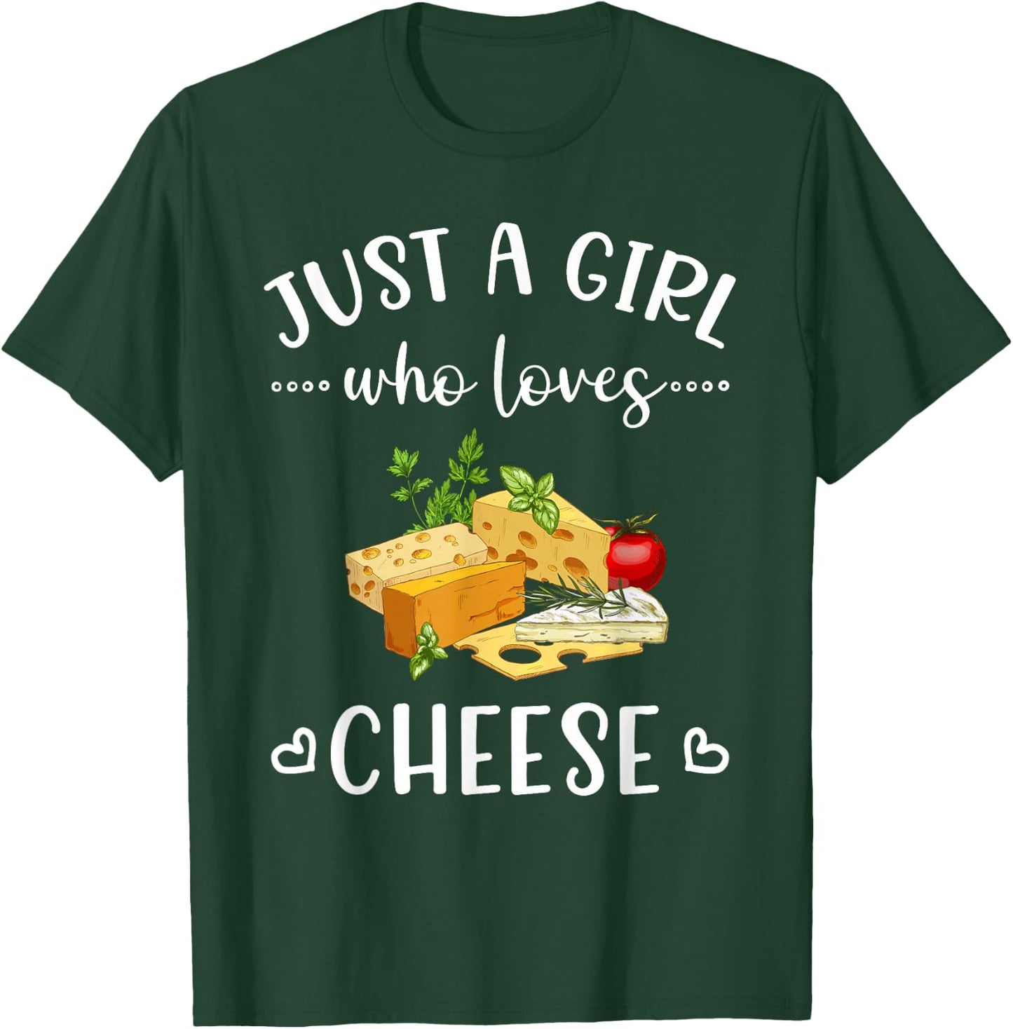 Just a Girl Who Loves Cheese Funny Cheese T-Shirt - T-Shirt | Forest