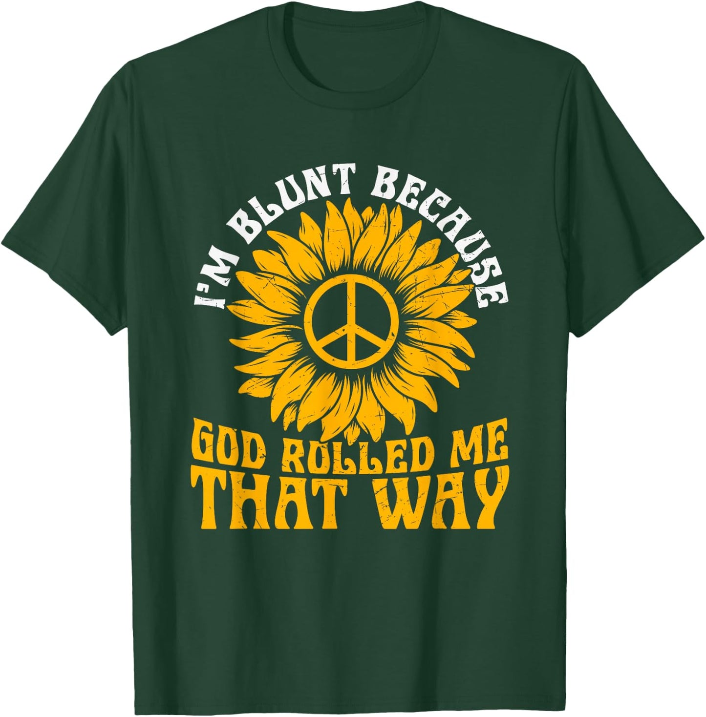 Christ Sunflower I'm Blunt Because God Rolled Me That Way T-Shirt - T-Shirt | Forest