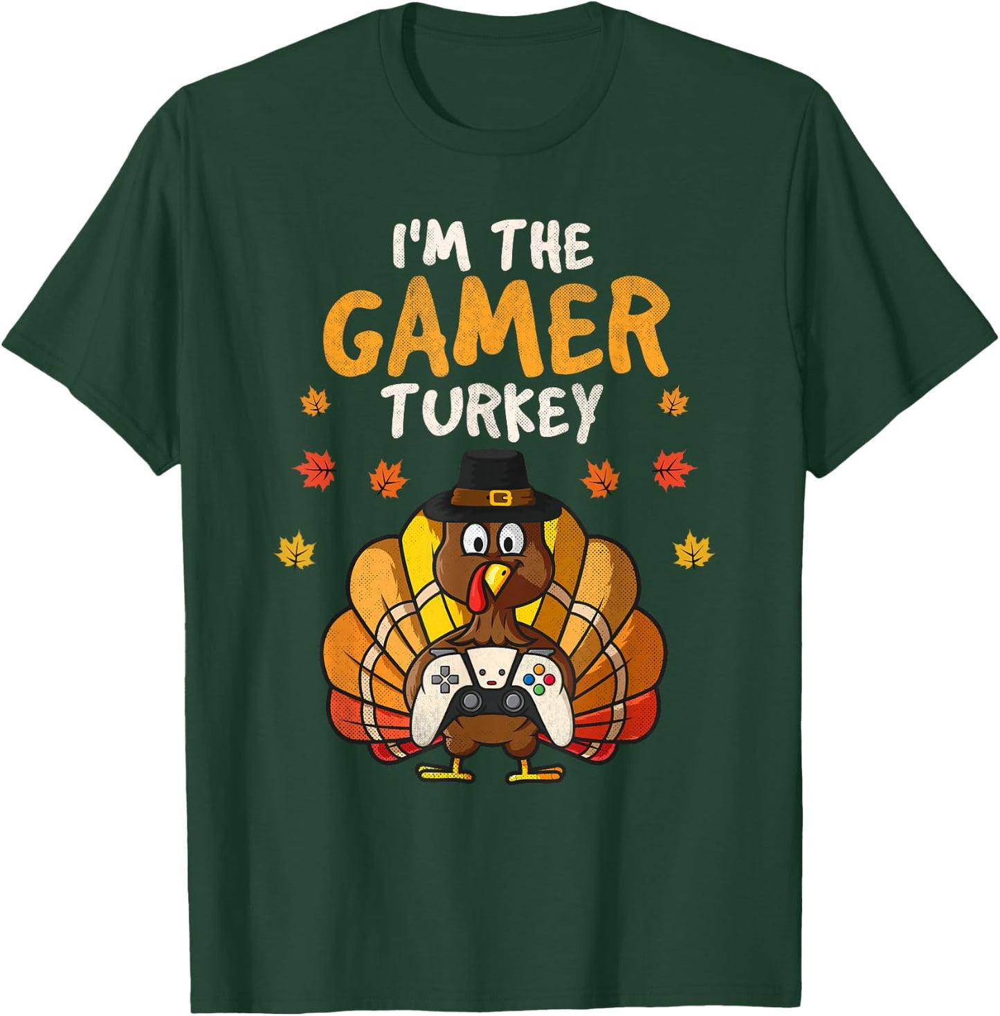 I'm the Gamer Turkey Thanksgiving Family 2025 Autumn Fall T-Shirt - T-Shirt | Forest