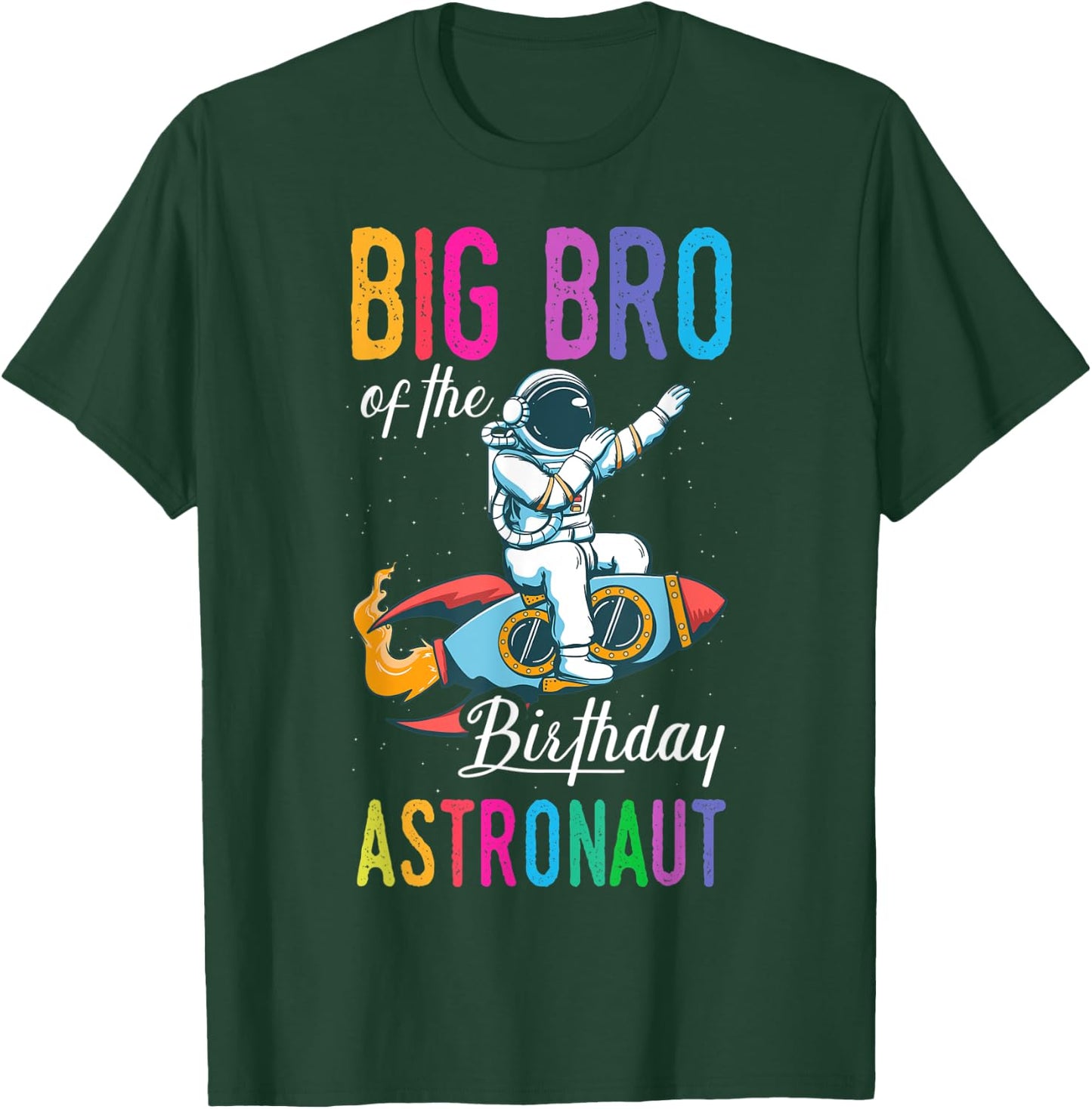 Big Bro Of The Birthday Astronaut Space Bday Party T-Shirt - T-Shirt | Forest