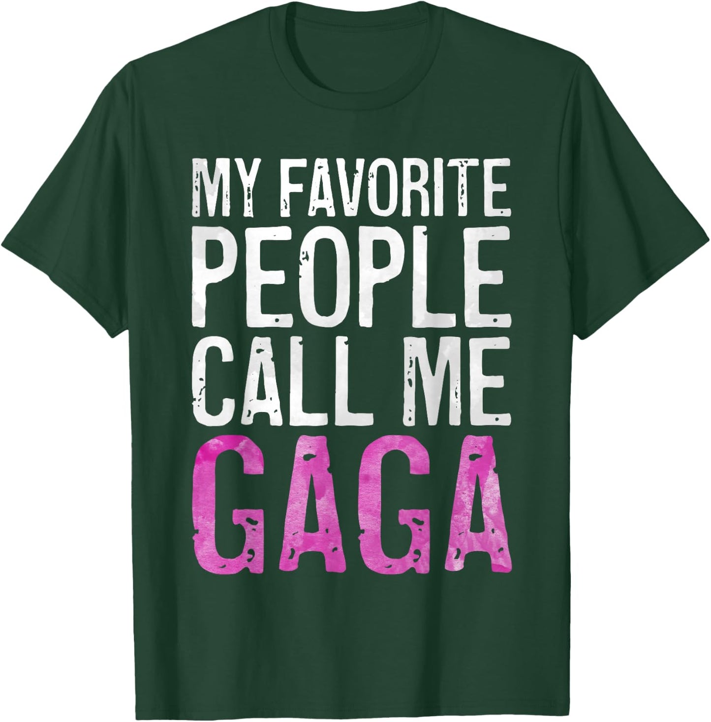 My Favorite People Call Me Gaga Shirt Women Mothers Day T-Shirt - T-Shirt | Forest