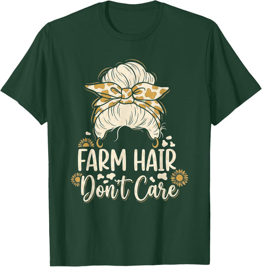 Farm Hair Don't Care Funny Messy Bun Farmer Girl T-Shirt - T-Shirt | Forest