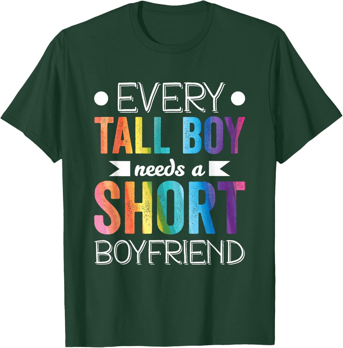 Every Tall Boy Needs Short Boyfriend LGBT Valentines Day T-Shirt - T-Shirt | Forest