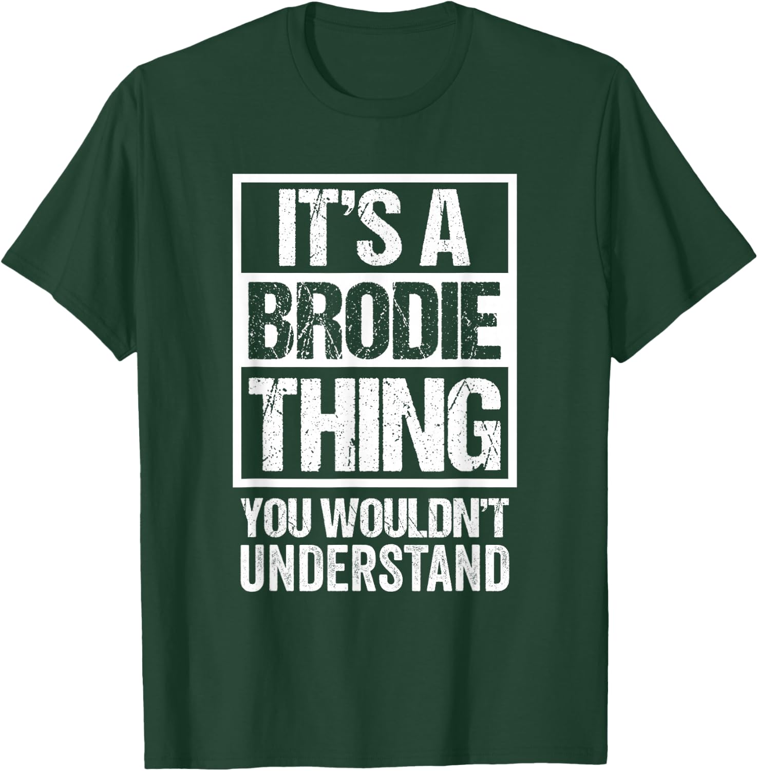 It's A Brodie Thing You Wouldn't Understand First Name T-Shirt - T-Shirt | Forest