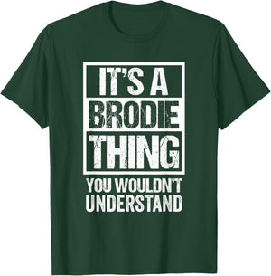 It's A Brodie Thing You Wouldn't Understand First Name T-Shirt - T-Shirt | Forest