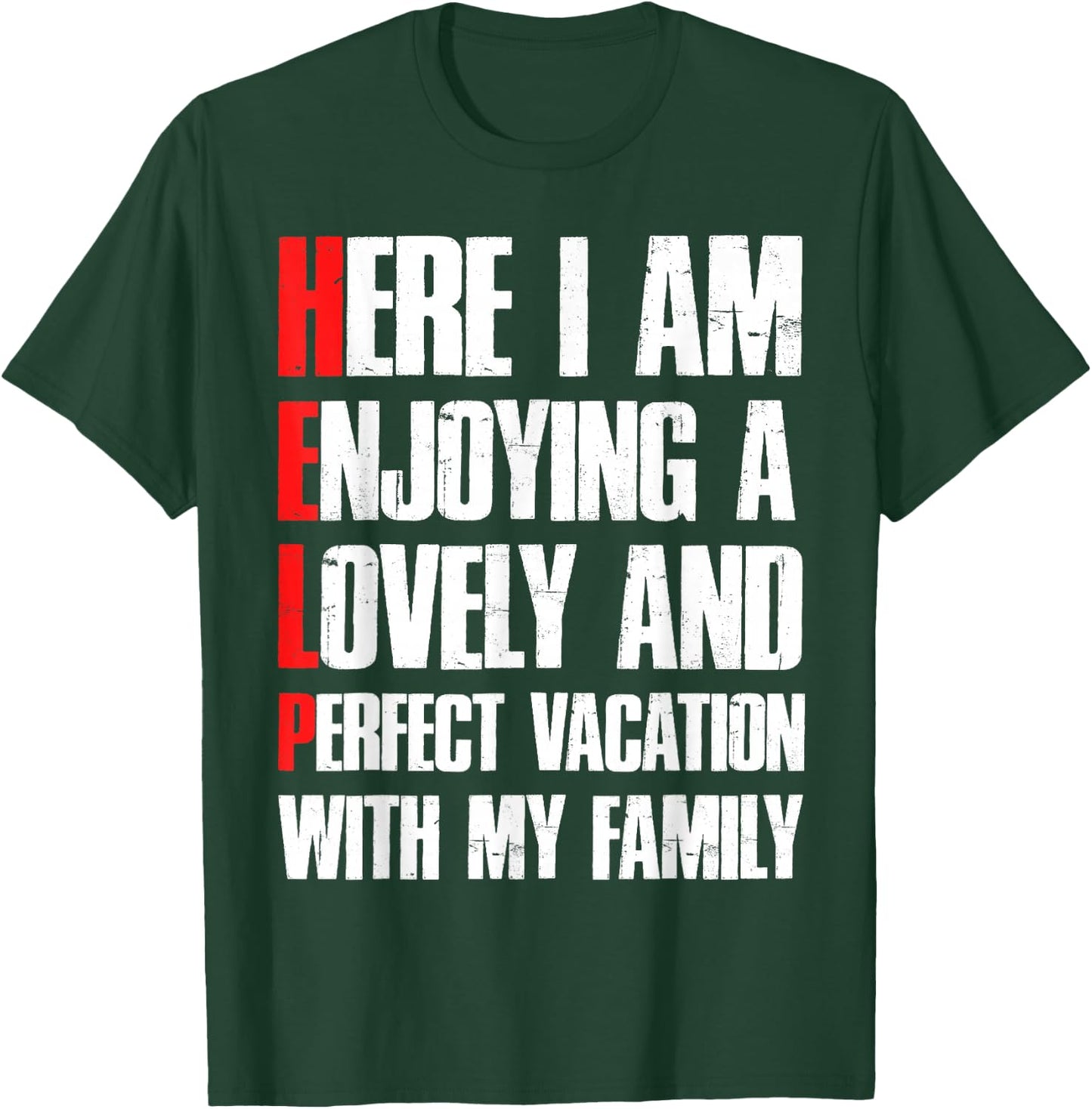 Help Me I'm On A Family Vacation - Sarcastic Humor T-Shirt - T-Shirt | Forest