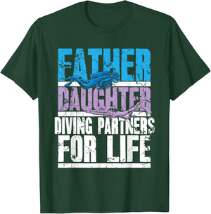 Scuba Diving Dad and Daughter Diving Partners for Life T-Shirt - T-Shirt | Forest