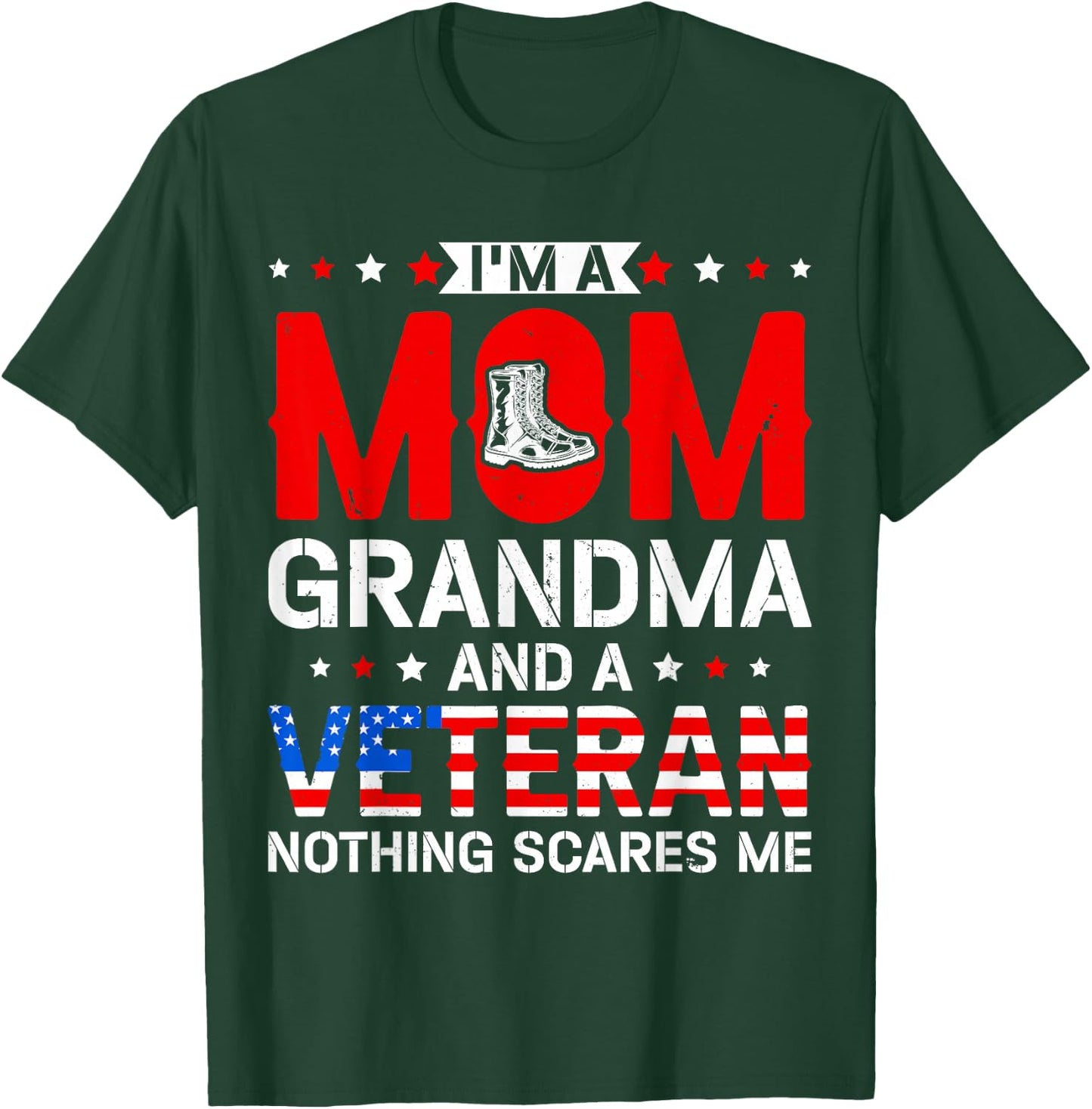 Mom, Grandma, and A Veteran Funny Patriotic Female Veteran T-Shirt - T-Shirt | Forest