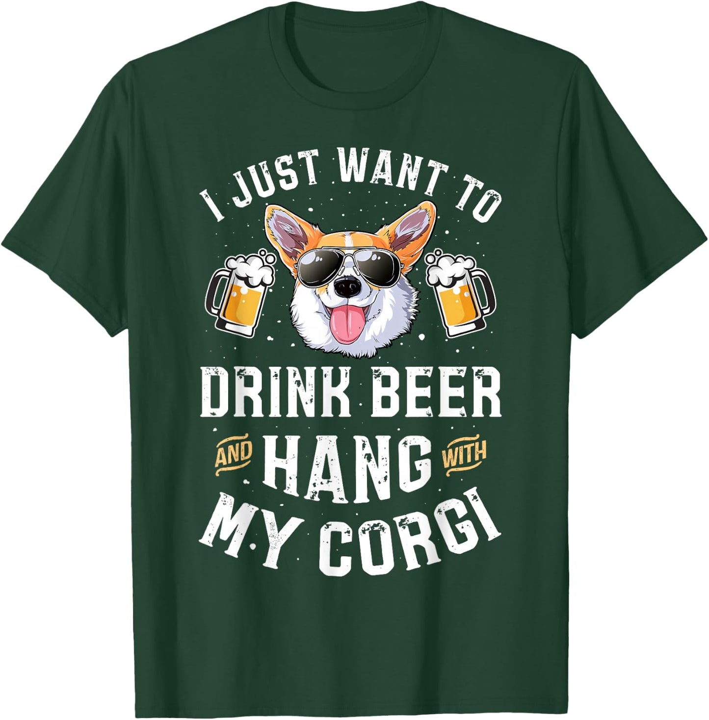 I Just Want to Drink Beer and Hang with My Corgi Men's T-Shirt - T-Shirt | Forest