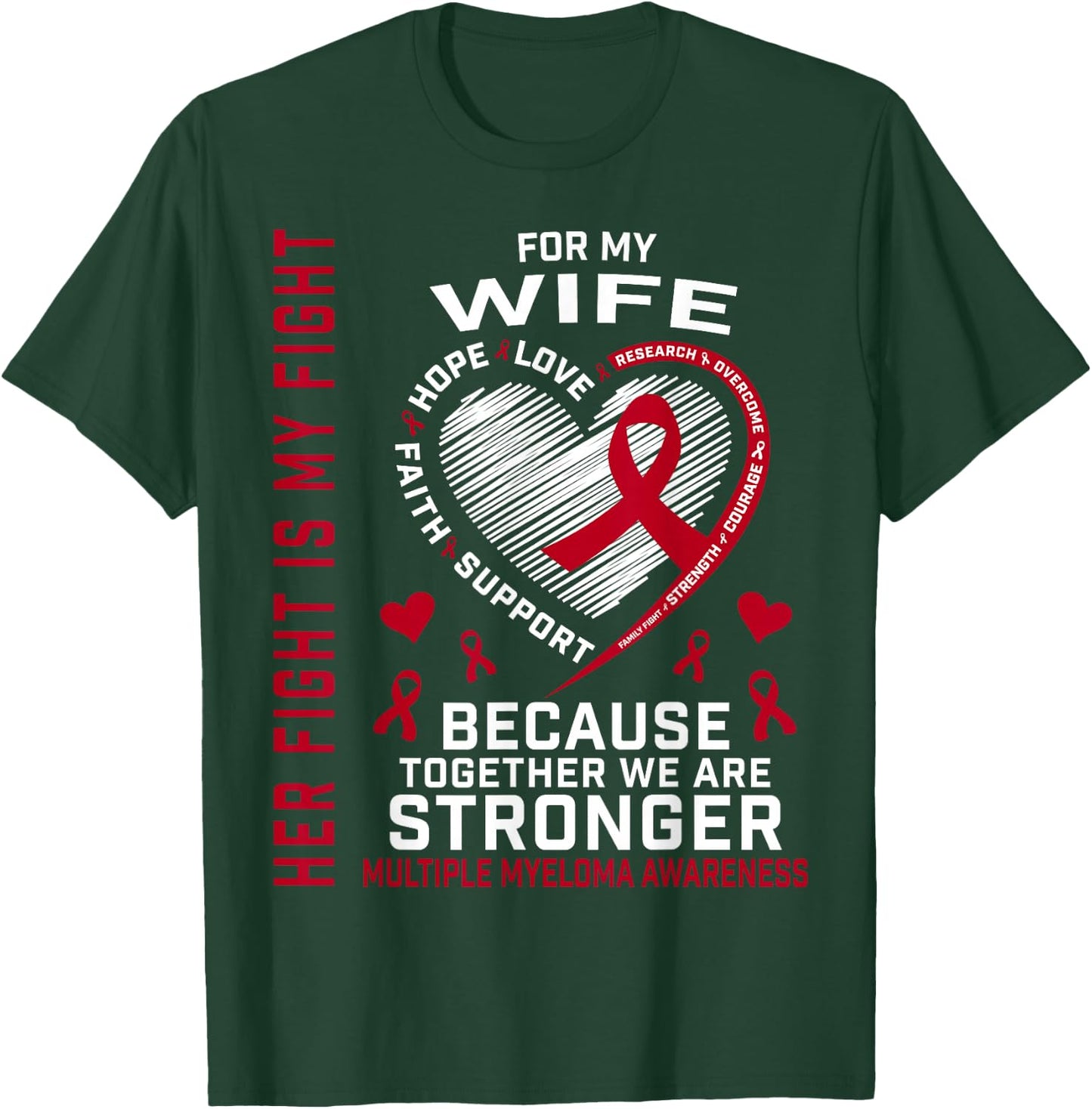 Her Fight Is My Fight Wife Multiple Myeloma Ribbon Graphic T-Shirt - T-Shirt | Forest
