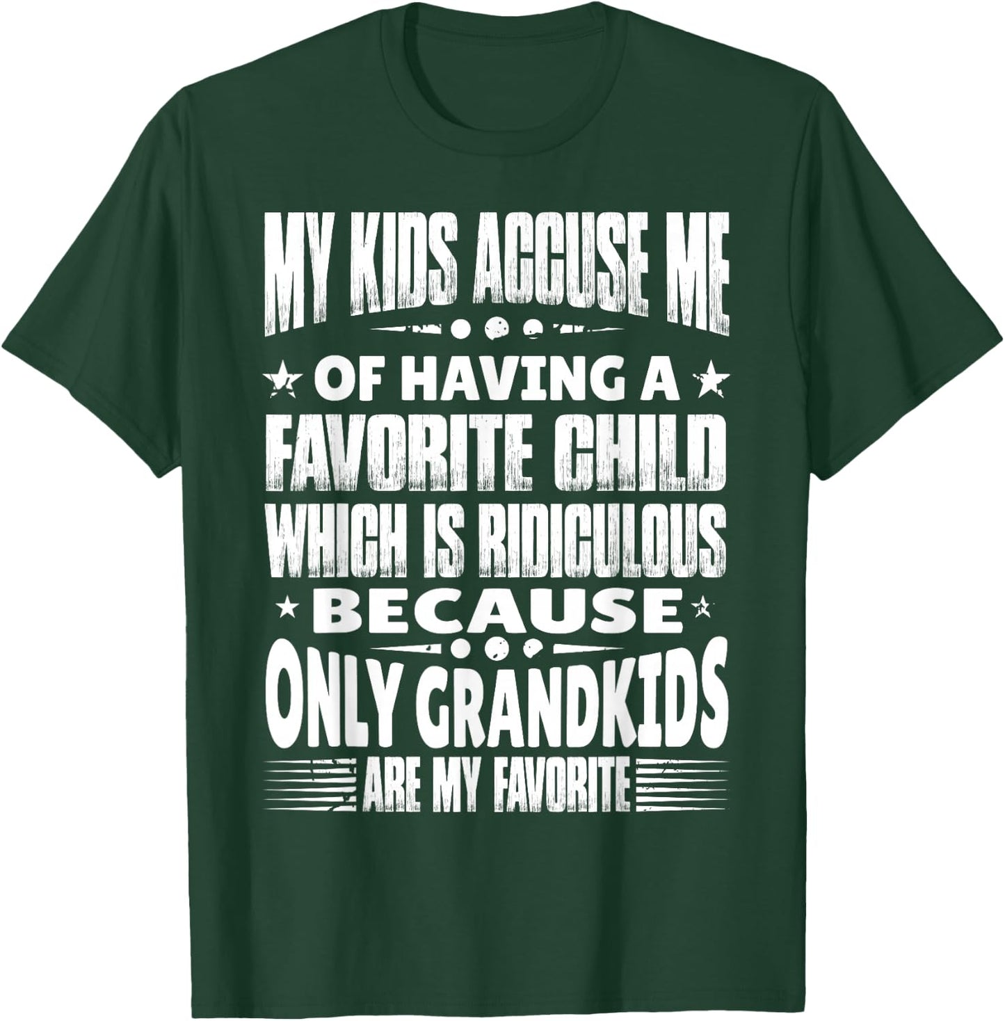 My Grandkids Are My Favorite Funny Grandma & Grandpa Quote T-Shirt - T-Shirt | Forest