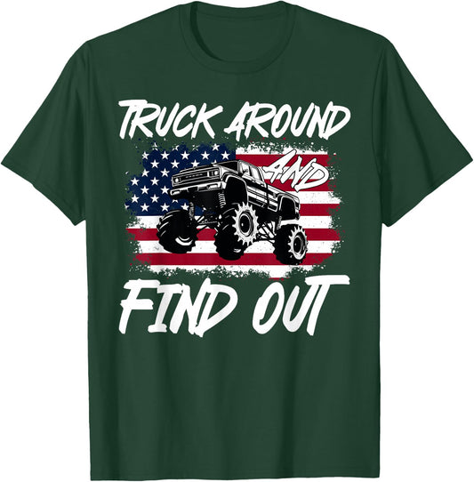 Truck Around And Find Out American Flag Monster Truck Lovers T-Shirt - T-Shirt | Forest