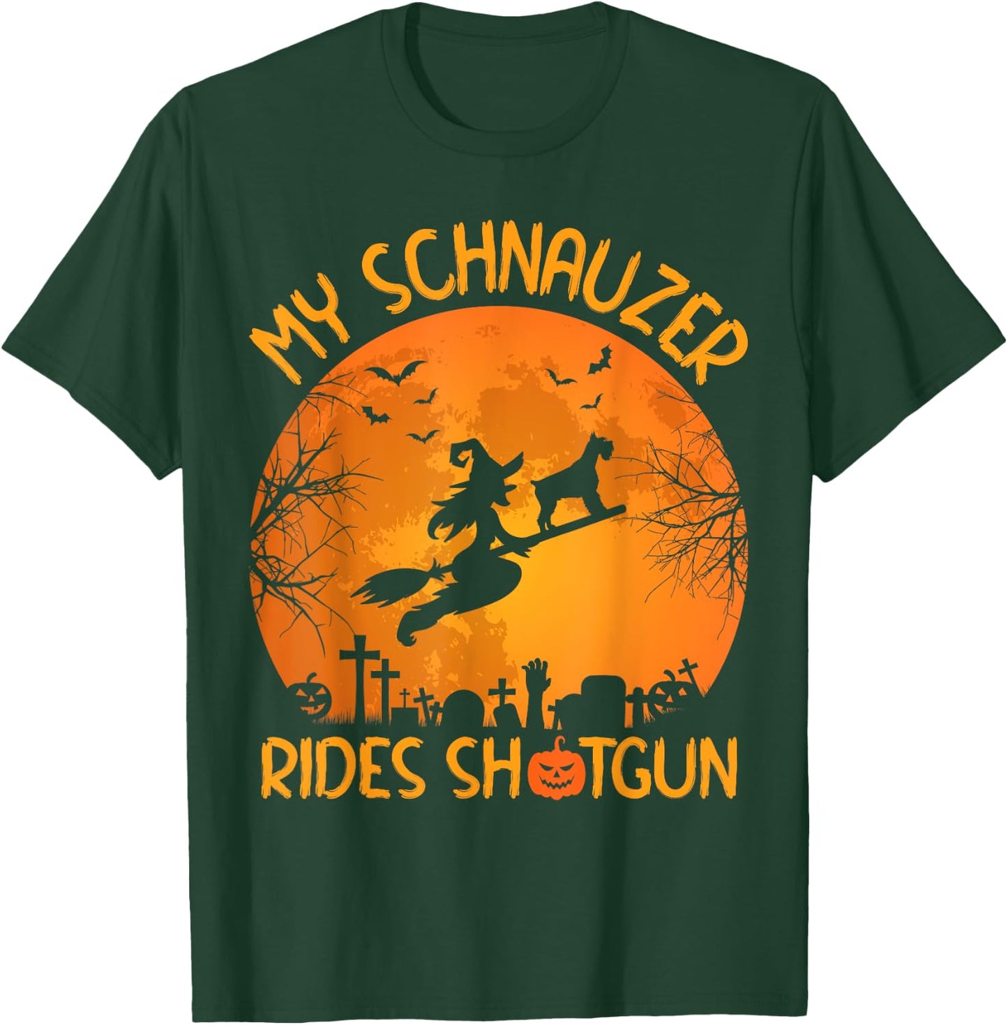 Funny My Schnauzer Rides Shotgun Witch Halloween T-Shirt - T-Shirt | Forest