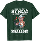 Once You Put My Meat in Your Mouth Funny BBQ Grilling T-Shirt - T-Shirt | Forest