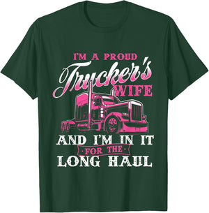 I'm A Proud Trucker's Wife - Semi Truck Driver Wife Trucking T-Shirt - T-Shirt | Forest