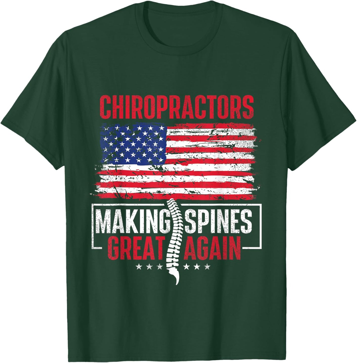 Chiropractors Making Spines Great Again - Physical Therapist T-Shirt - T-Shirt | Forest