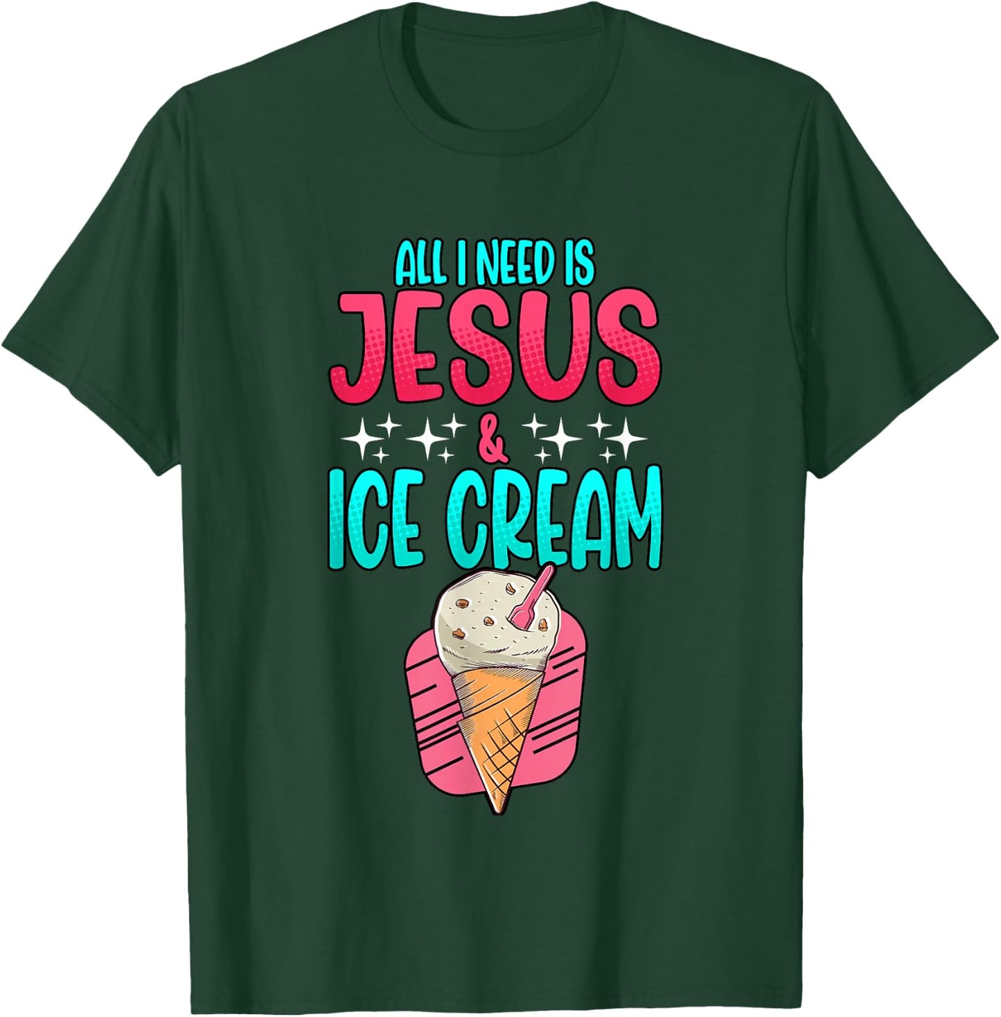 All I Need Is Jesus And Ice Cream Christian Summer T-Shirt - T-Shirt | Forest