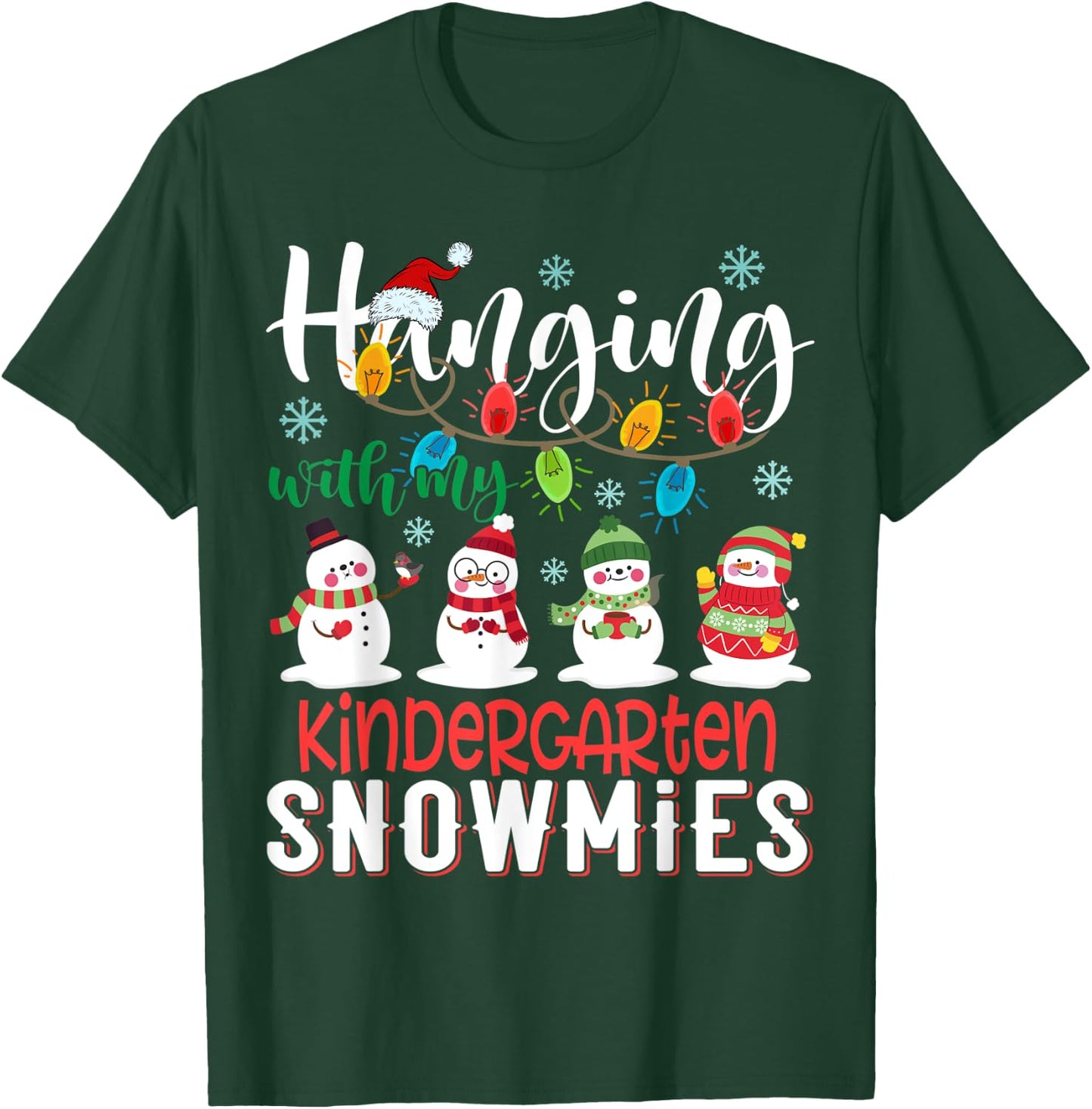 Hanging With My Kindergarten Snowmies Christmas Teacher T-Shirt - T-Shirt | Forest