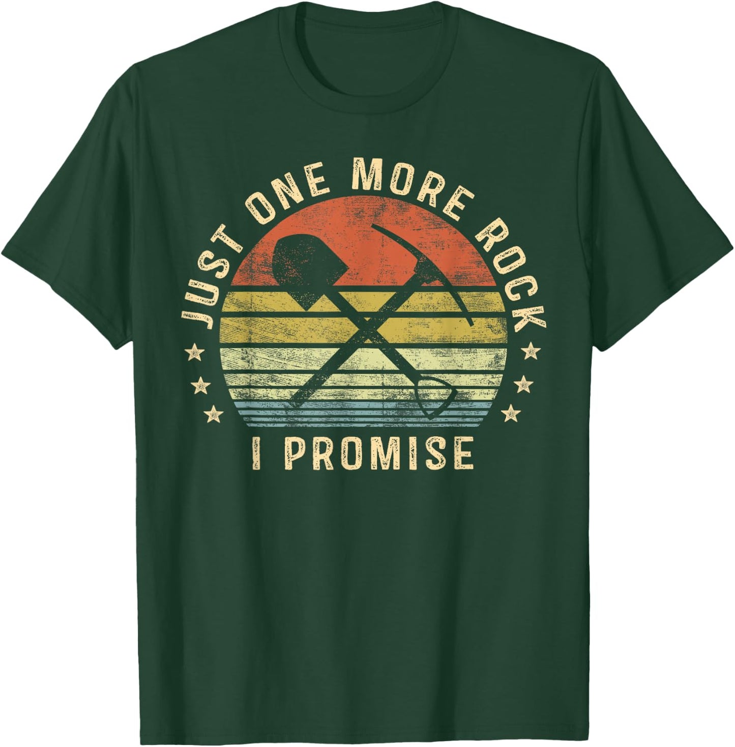 Geology Gifts Just One More Rock I Promise Funny Geologist T-Shirt - T-Shirt | Forest