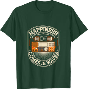 Happiness Comes In Waves | Ham Radio T-Shirt - T-Shirt | Forest