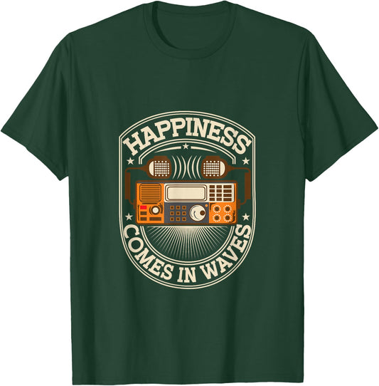 Happiness Comes In Waves | Ham Radio T-Shirt - T-Shirt | Forest