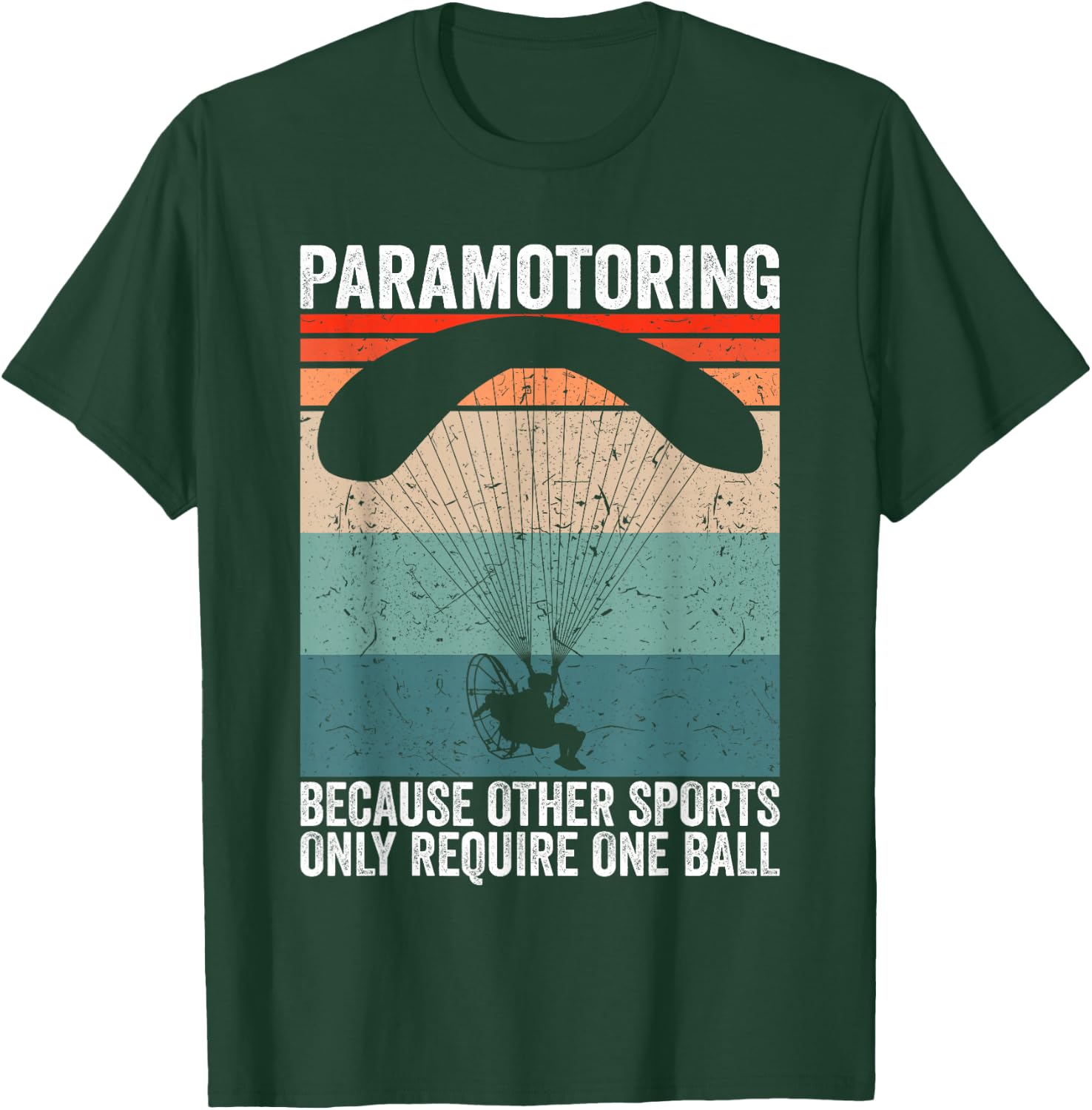 Other Sports only require one Paramotor Pilot Paramotoring T-Shirt - T-Shirt | Forest