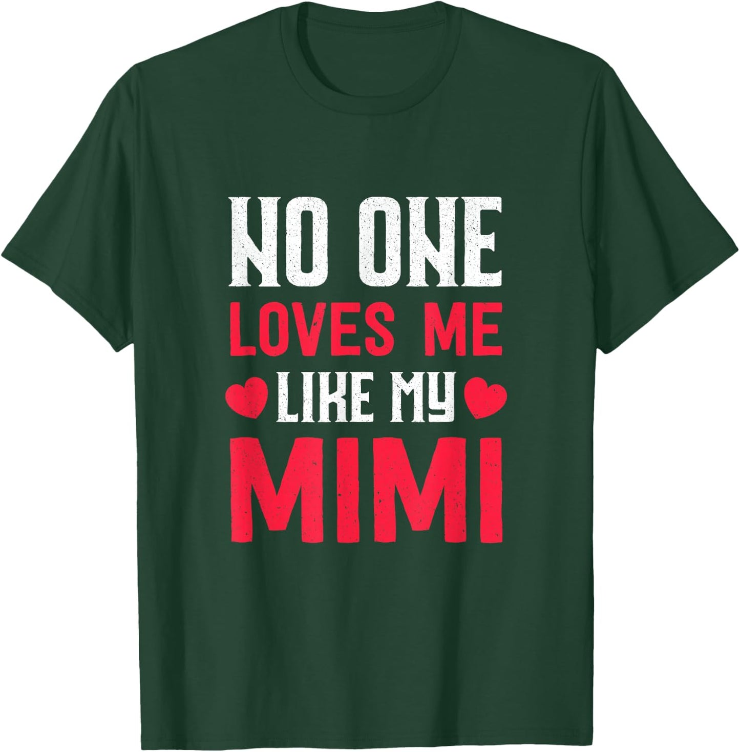 Grandma Grandkids No One Loves Me Like My Mimi T-Shirt - T-Shirt | Forest