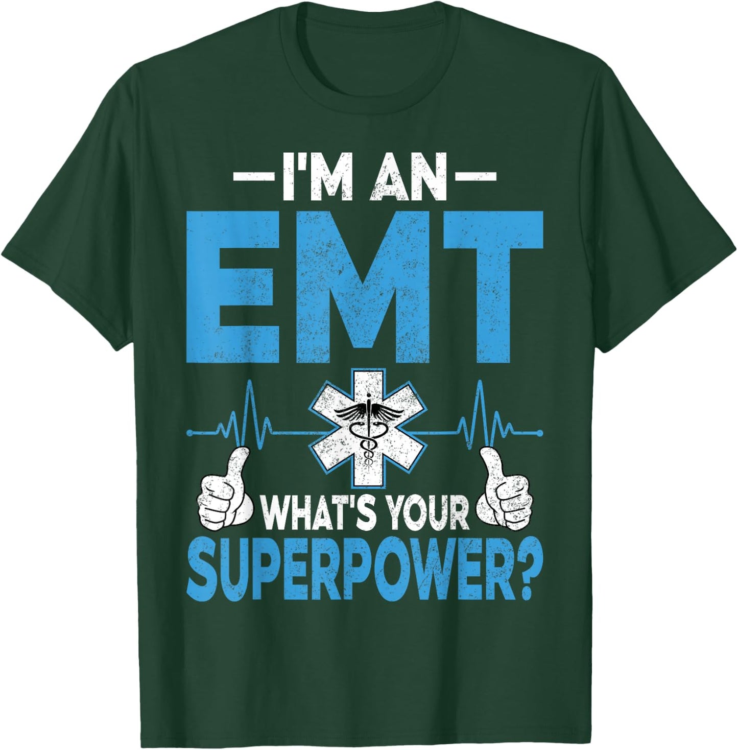 I'm an EMT What's Your Superpower Funny EMT Paramedic Gifts T-Shirt - T-Shirt | Forest