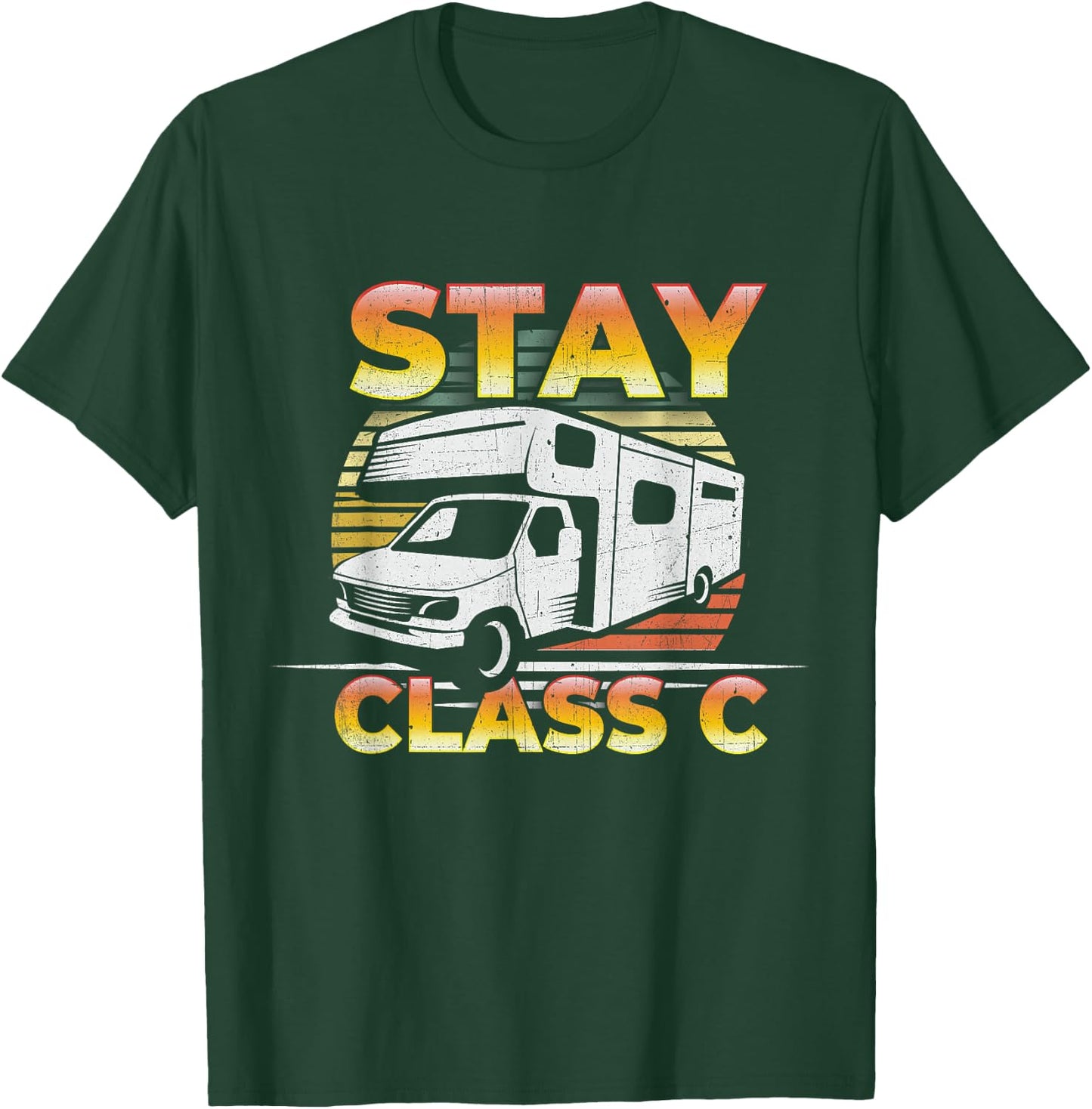 Stay Class C Classy RV Camping - Funny Pun T-Shirt - T-Shirt | Forest