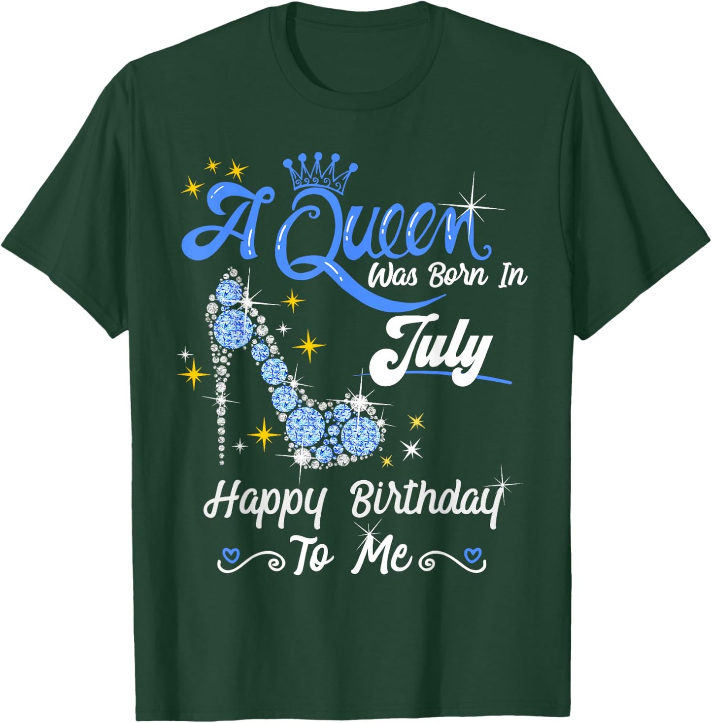 A Queen was Born in July Happy Birthday To Me High Heel T-Shirt - T-Shirt | Forest