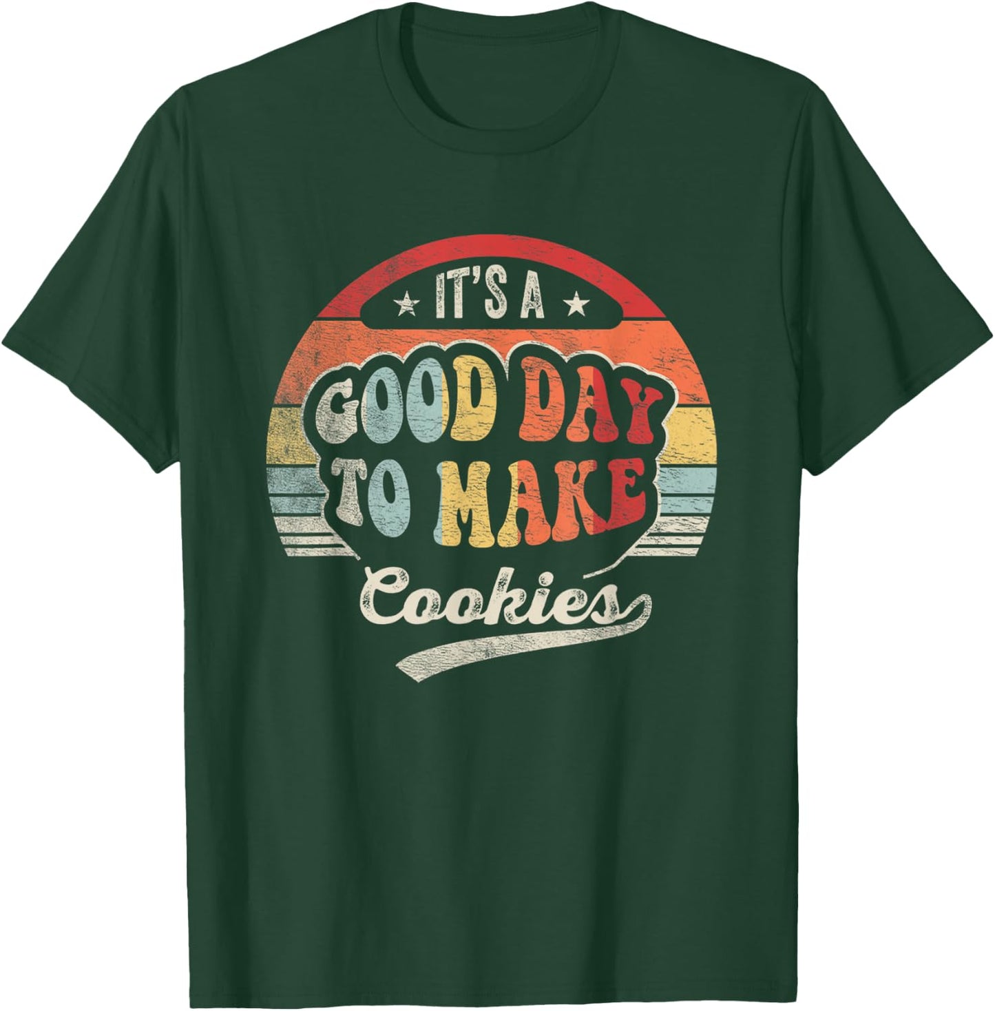 Vintage It's A Good Day to Make Cookies Baking Baker Cookie T-Shirt - T-Shirt | Forest