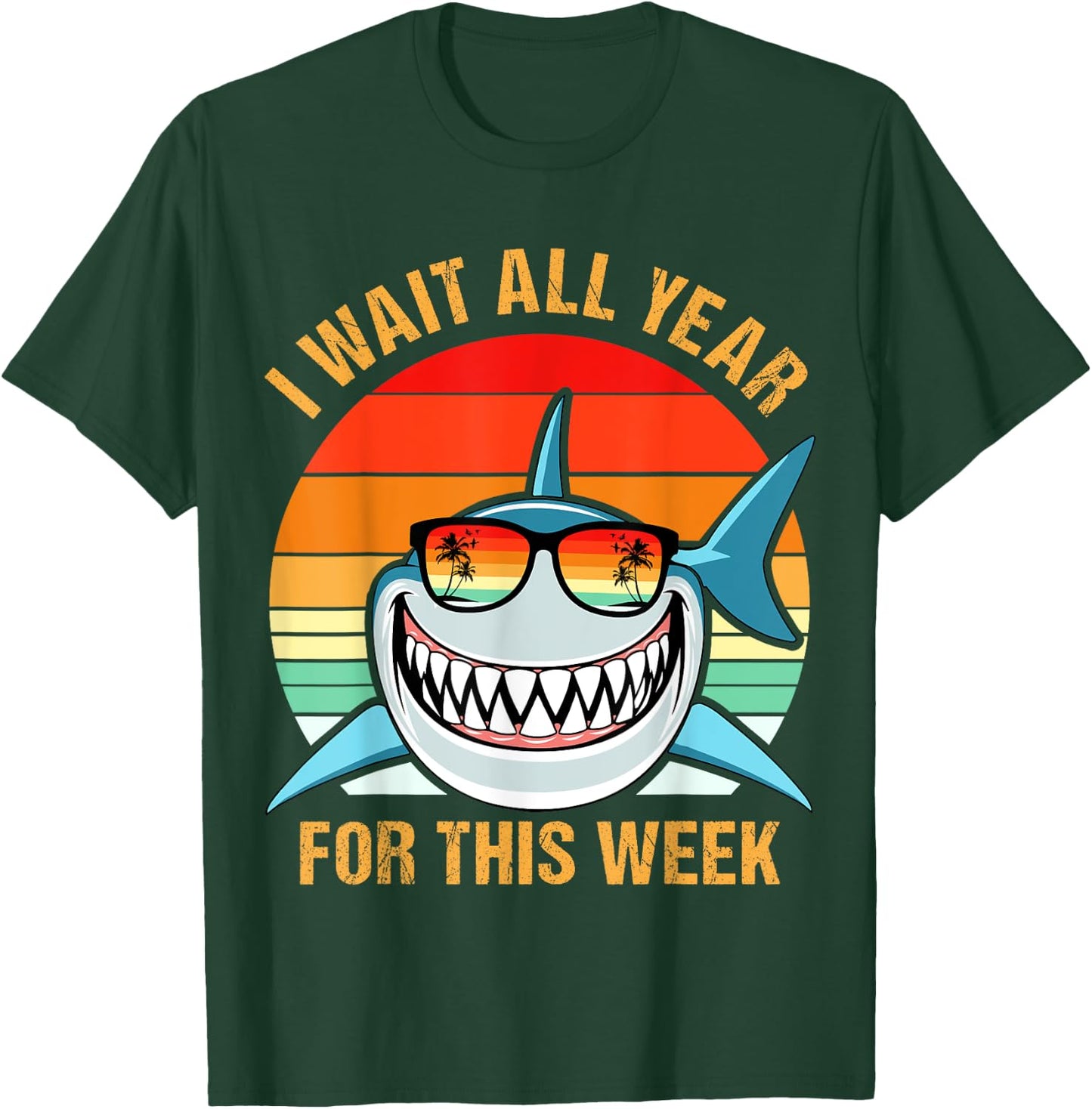 I Wait All Year For This Week Funny Shark Gift & T-Shirt - T-Shirt | Forest
