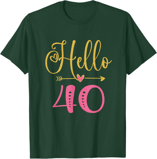 Hello 40 Years Old Women's 40th Birthday T-Shirt - T-Shirt | Forest