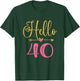 Hello 40 Years Old Women's 40th Birthday T-Shirt - T-Shirt | Forest