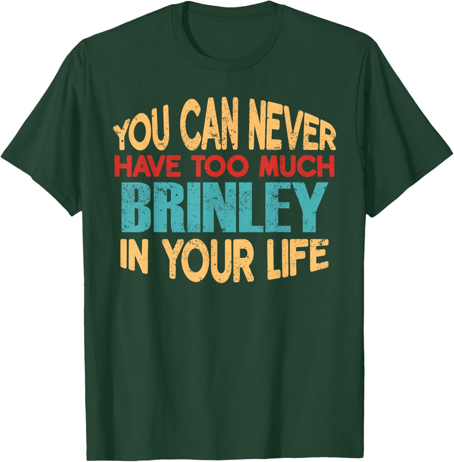 Funny Brinley Personalized First Name Joke Item T-Shirt - T-Shirt | Forest