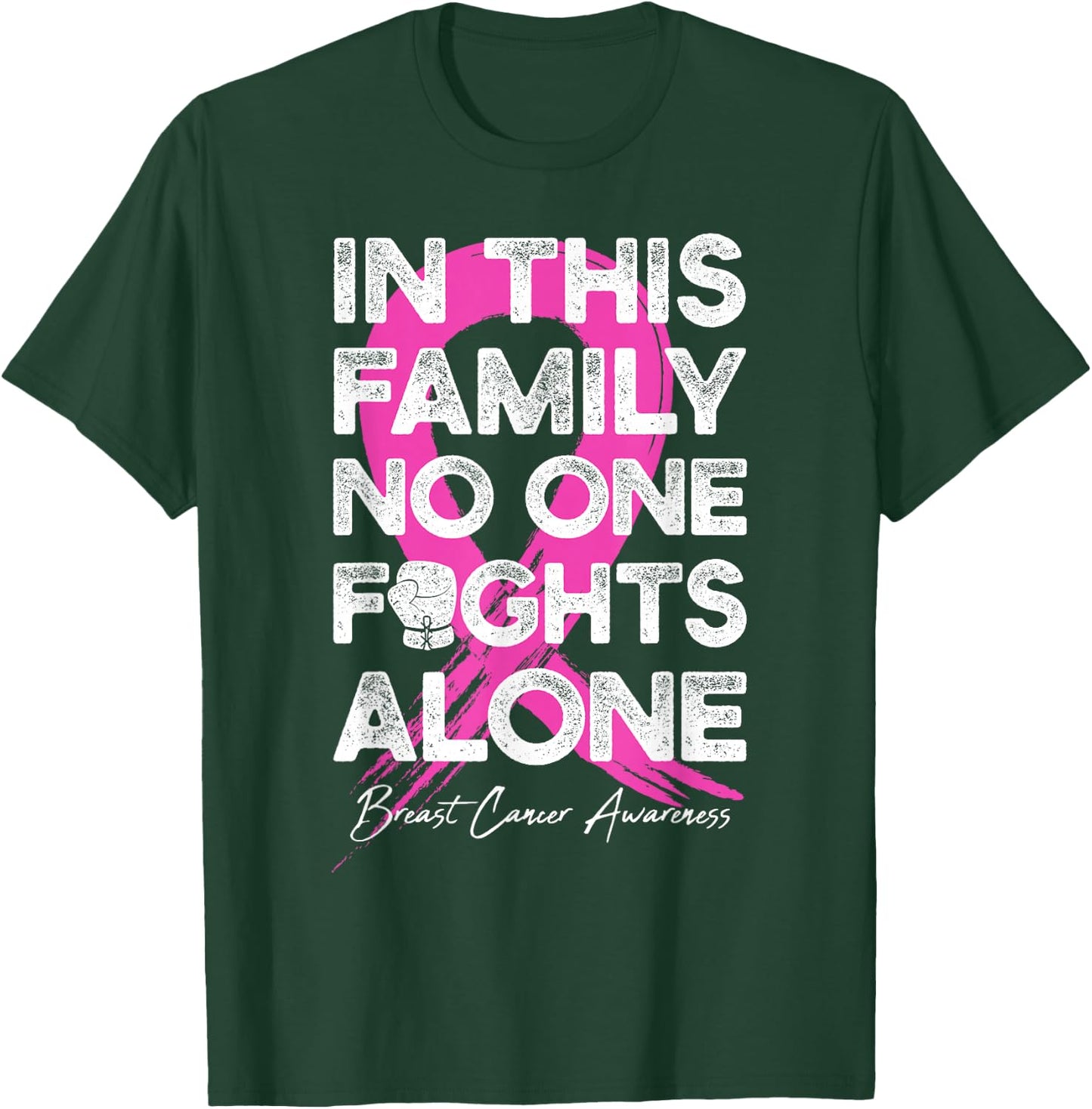 In This Family No One Fight Alone Breast Cancer Warrior T-Shirt - T-Shirt | Forest