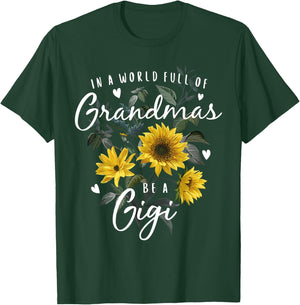 In A World Full Of Grandmas Be A Gigi Gifts Sunflower T-Shirt - T-Shirt | Forest
