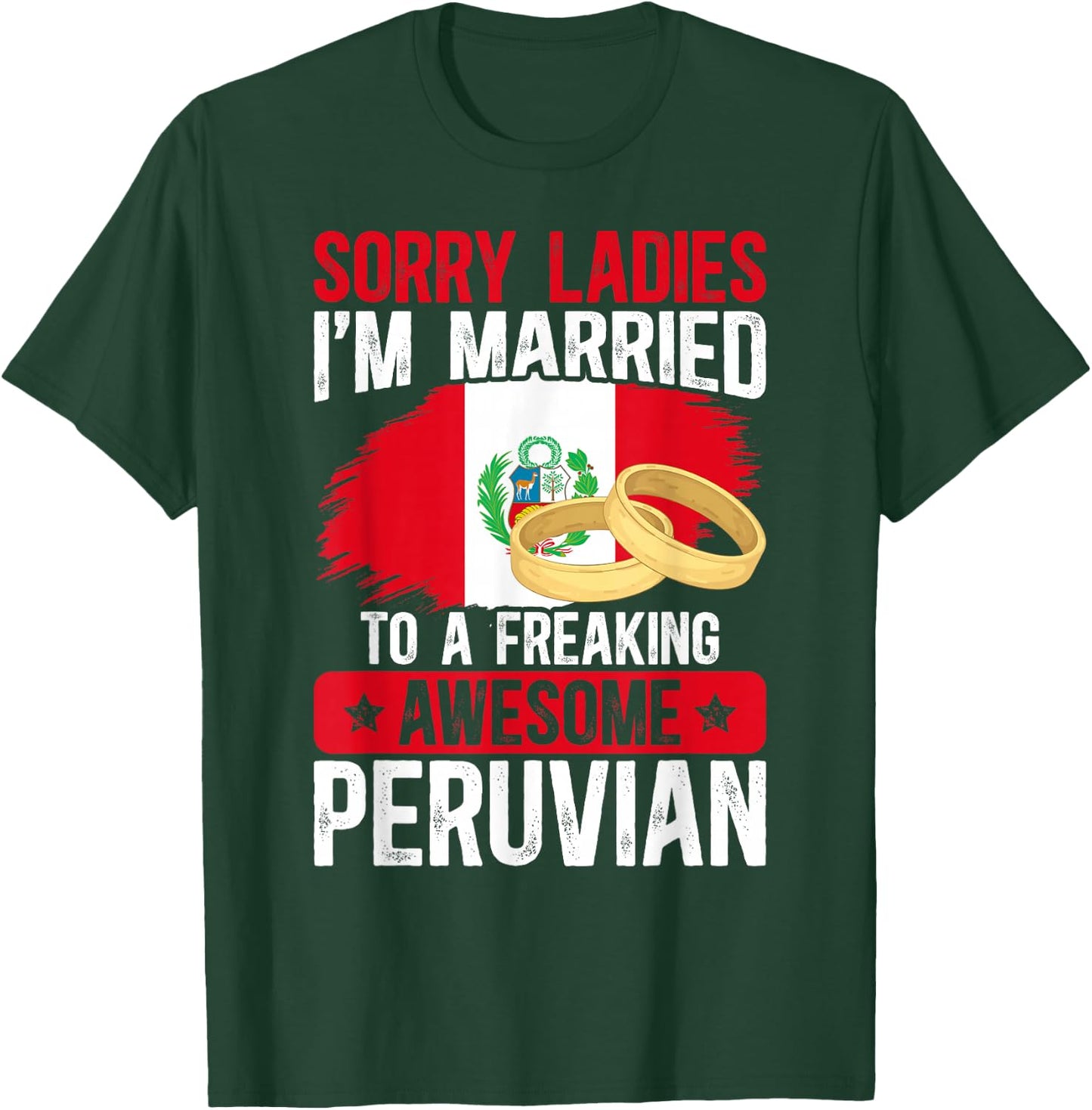 I'm Married to Peruvian Wife Husband of A Peruvian Wife T-Shirt - T-Shirt | Forest