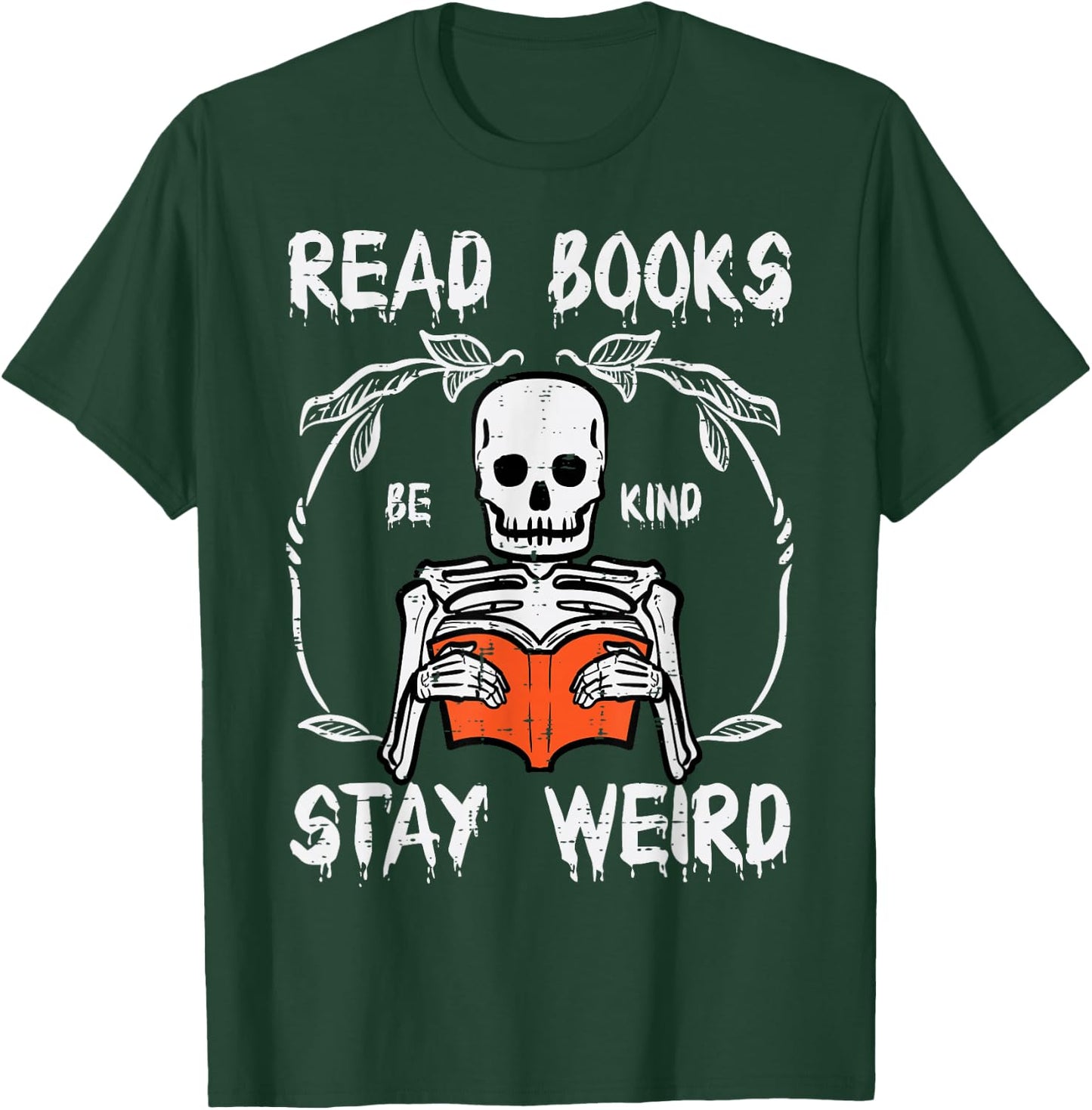 Skeleton Stay Weird Read Reading Book Librarian Men Women T-Shirt - T-Shirt | Forest