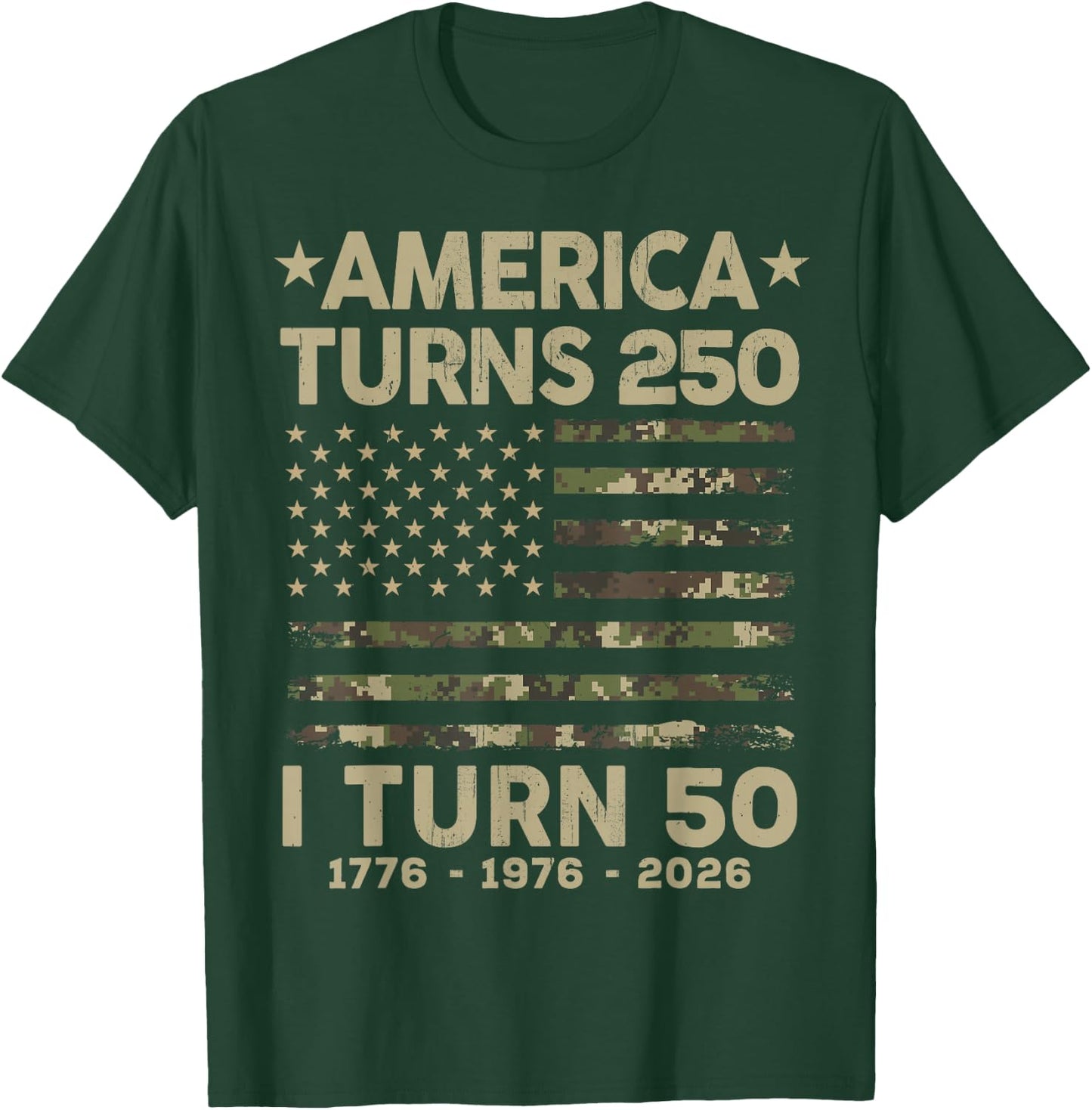 Camo America Turns 250 I Turn 50 1976 50th Birthday Father T-Shirt - T-Shirt | Forest