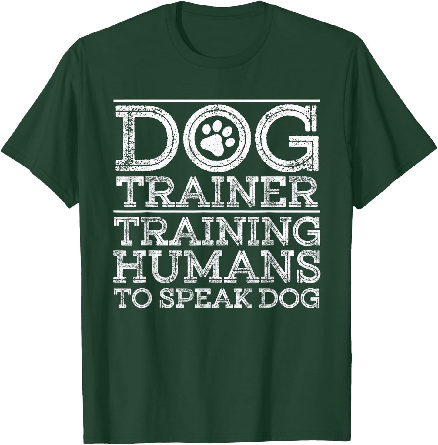 Funny Dog Trainer Design Women Dog Training Lover T-Shirt - T-Shirt | Forest