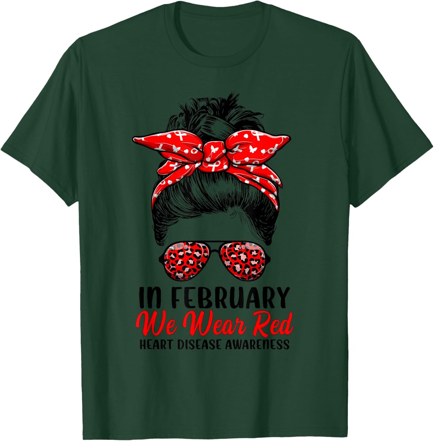 In February We Wear Red Messy Bun - Heart Disease Awareness T-Shirt - T-Shirt | Forest
