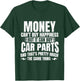 Money Can't Buy Happiness But It Can Buy Car Parts - Car Guy T-Shirt - T-Shirt | Forest